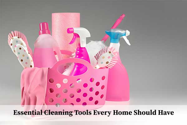 Essential Cleaning Tools Every Home Should Have