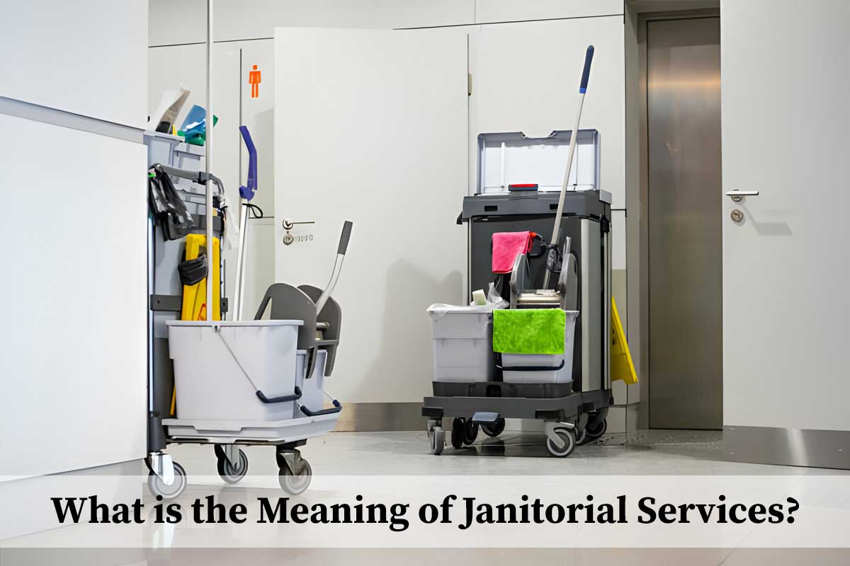 What is the Meaning of Janitorial Services?