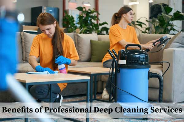 Benefits of Professional Deep Cleaning Services