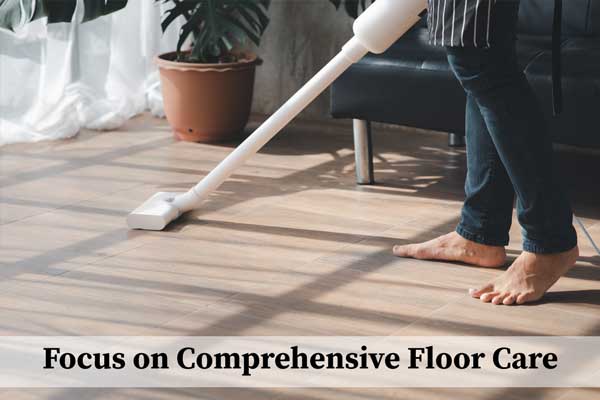 Focus on Comprehensive Floor Care